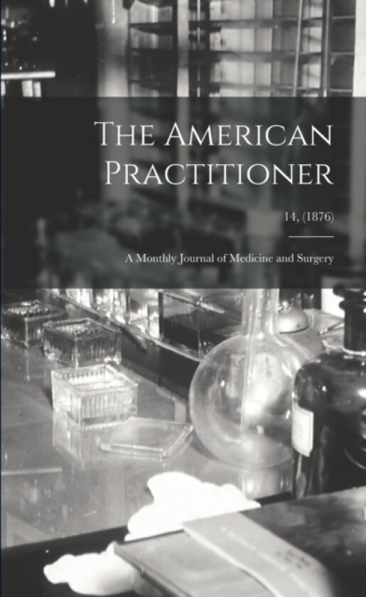 The American Practitioner av Anonymous (Paperback)