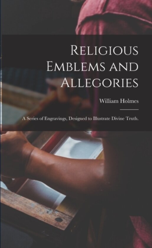 Religious Emblems and Allegories av William Holmes (Paperback)