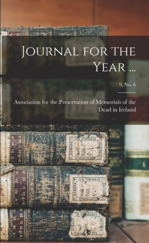 Journal for the Year ...; 9, no. 6 av Association for the Preservation of M (Paperback)