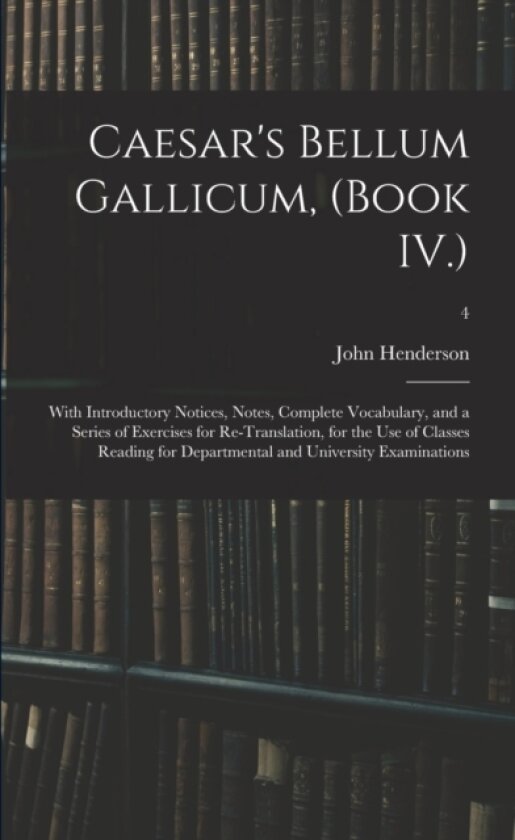Caesar's Bellum Gallicum, (Book IV.) av John Henderson (Paperback)