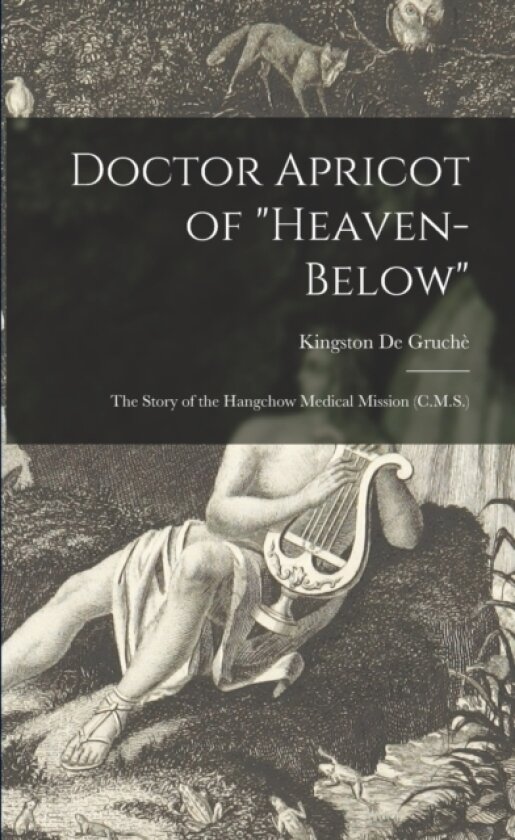 Doctor Apricot of "Heaven-below" av Kingston de Gruchè (Paperback)