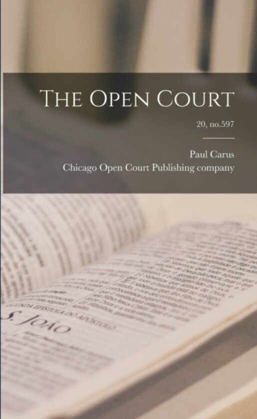 The Open Court; 20, no.597 av Paul 1852-1919 Carus (Paperback)