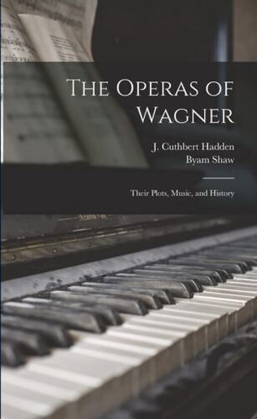 The Operas of Wagner av Byam 1872-1919 Shaw (Paperback)