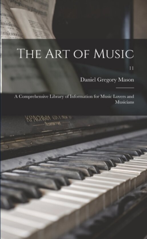 The Art of Music av Daniel Gregory 1873-1953 Mason (Paperback)