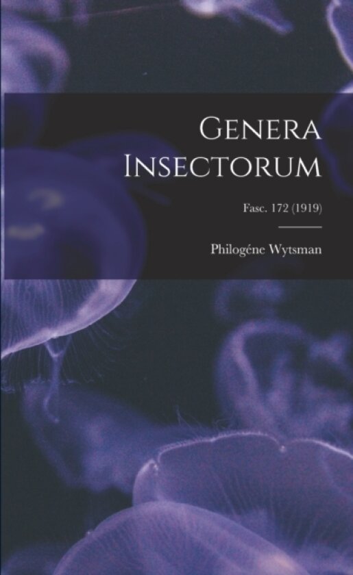 Genera Insectorum; fasc. 172 (1919) av Philogene 1866-1925 Wytsman (Paperback)