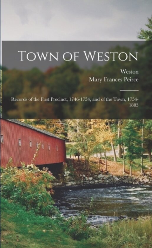 Town of Weston av Weston, Mary Frances B 1831 Peirce (Paperback)