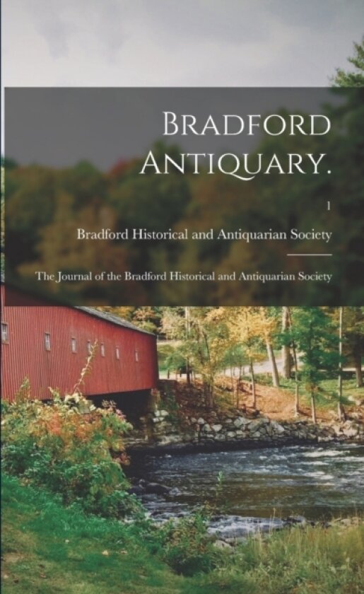 Bradford Antiquary. av Bradford Historical and Antiquarian S (Paperback)