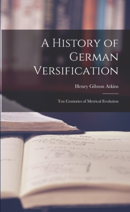 A History of German Versification av Henry Gibson Atkins (Paperback)