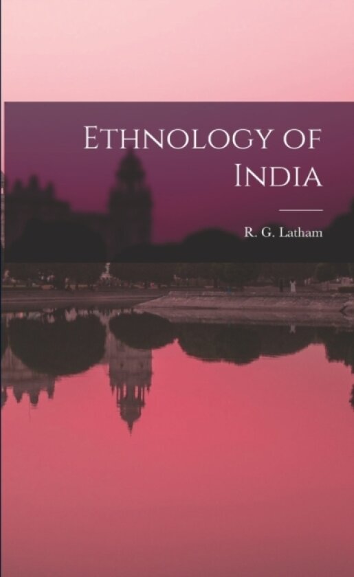 Ethnology of India av R G 1812-1 Latham (Paperback)