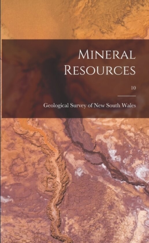 Mineral Resources; 10 av Geological Survey of New South Wales (Paperback)