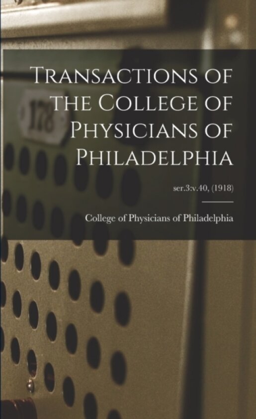 Transactions of the College of Physicians of Philadelphia; ser.3 av College of Physicians of Philadelphia (Paperback)