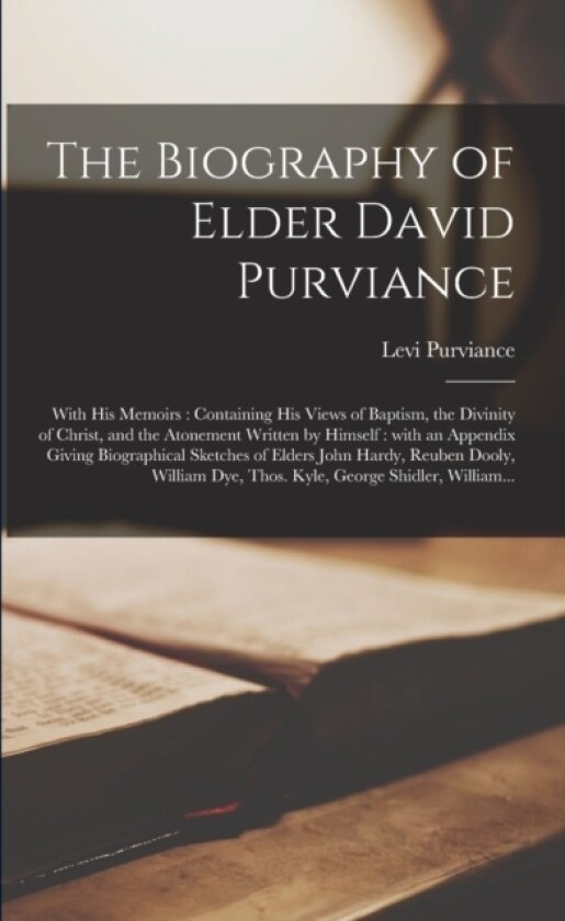 The Biography of Elder David Purviance av Levi Purviance (Paperback)