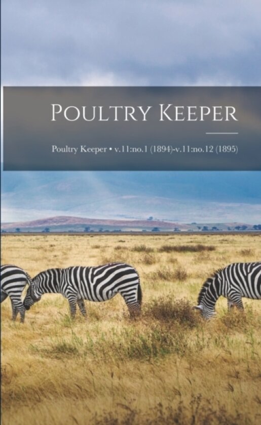 Poultry Keeper; v.11 av Anonymous (Paperback)