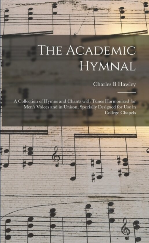 The Academic Hymnal av Charles B Hawley (Paperback)