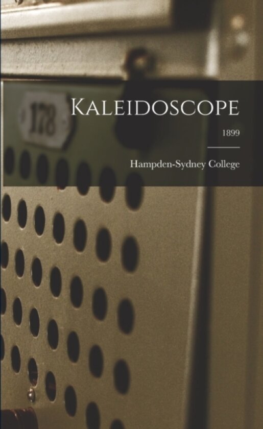Kaleidoscope; 1899 av Hampden-Sydney College (Paperback)