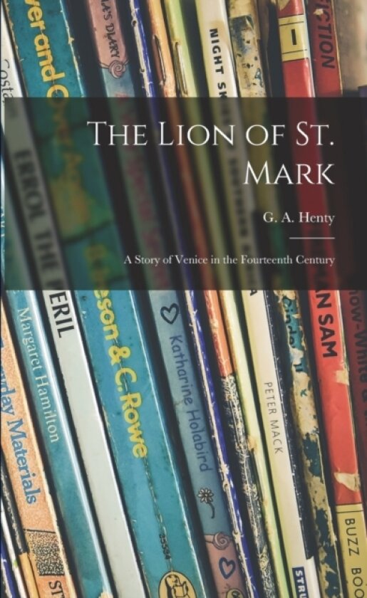 The Lion of St. Mark av G a 1832-1902 Henty (Paperback)