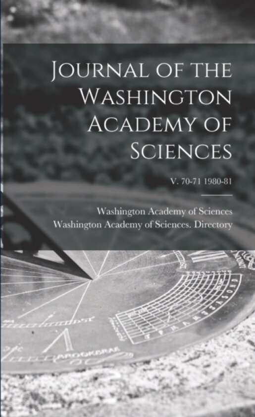 Journal of the Washington Academy of Sciences; v. 70-71 1980-81 av Washington Academy of Sciences (Washi, Washington Academy of Sciences Direc (Paperback)
