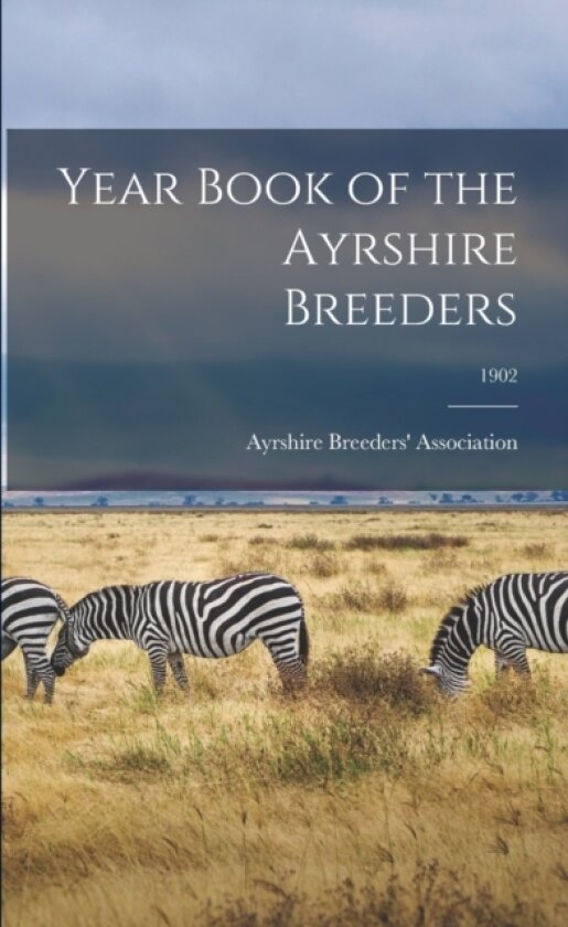 Year Book of the Ayrshire Breeders; 1902 av Ayrshire Breeders' Association (Paperback)