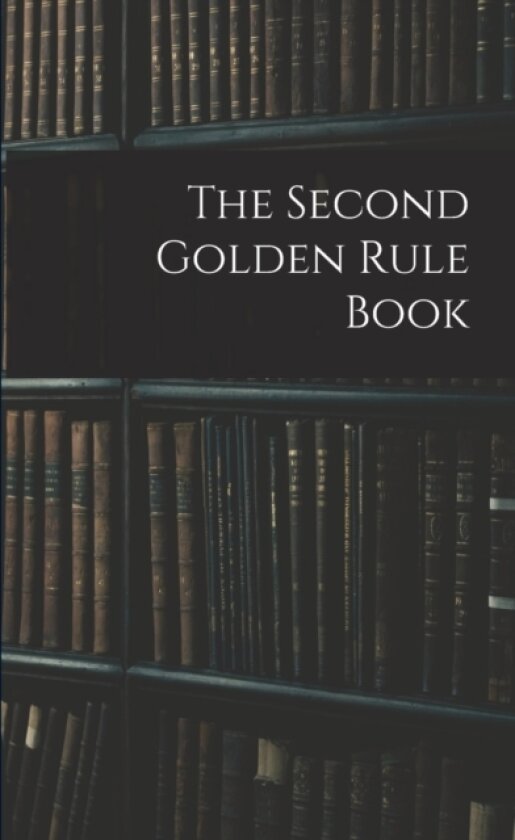 The Second Golden Rule Book av Anonymous (Paperback)