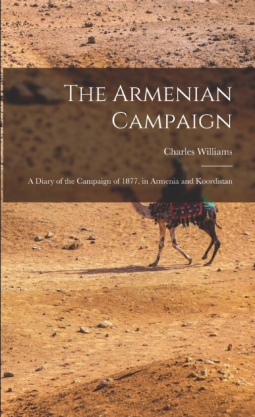 The Armenian Campaign av Charles 1838-1904 Williams (Paperback)