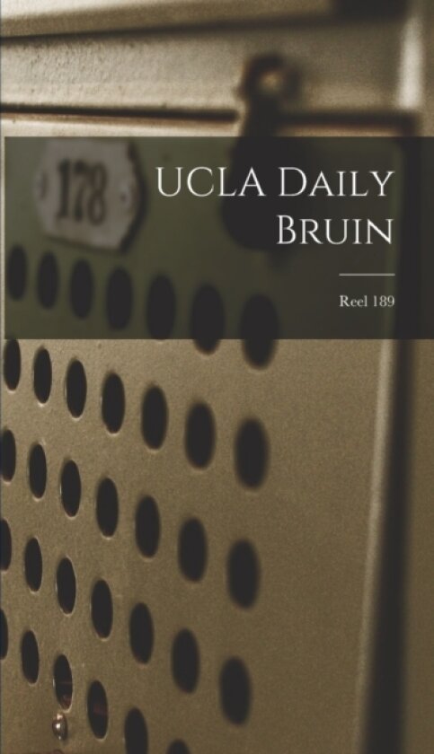 UCLA Daily Bruin; Reel 189 av Anonymous (Hardcover)