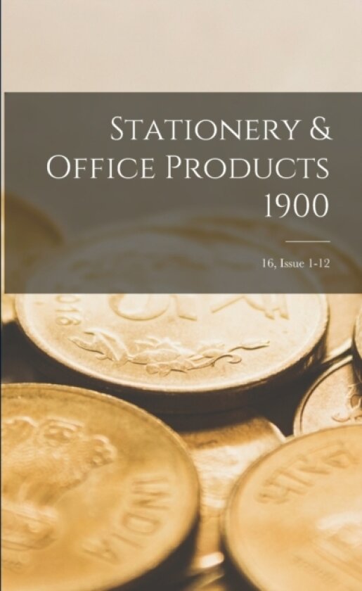 Stationery & Office Products 1900; 16, issue 1-12 av Anonymous (Paperback)