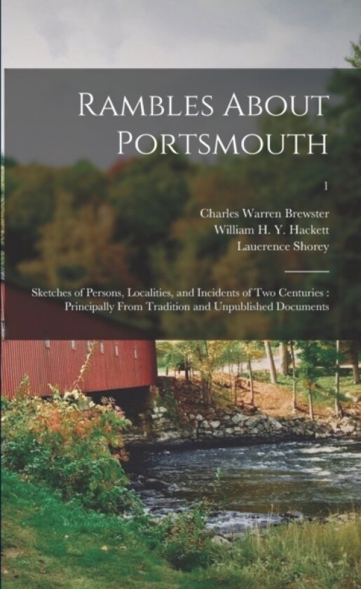 Rambles About Portsmouth av Charles Warren 1802-1868 Brewster, Lauerence Shorey (Paperback)