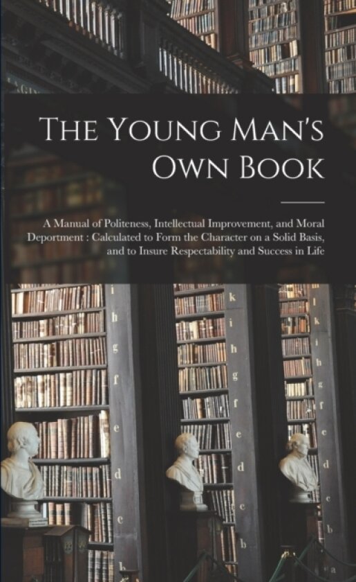 The Young Man's Own Book av Anonymous (Paperback)