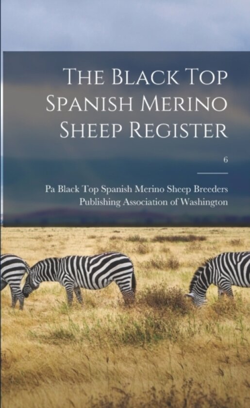 The Black Top Spanish Merino Sheep Register; 6 av Black Top Spanish Merino Sheep Breeders (Paperback)