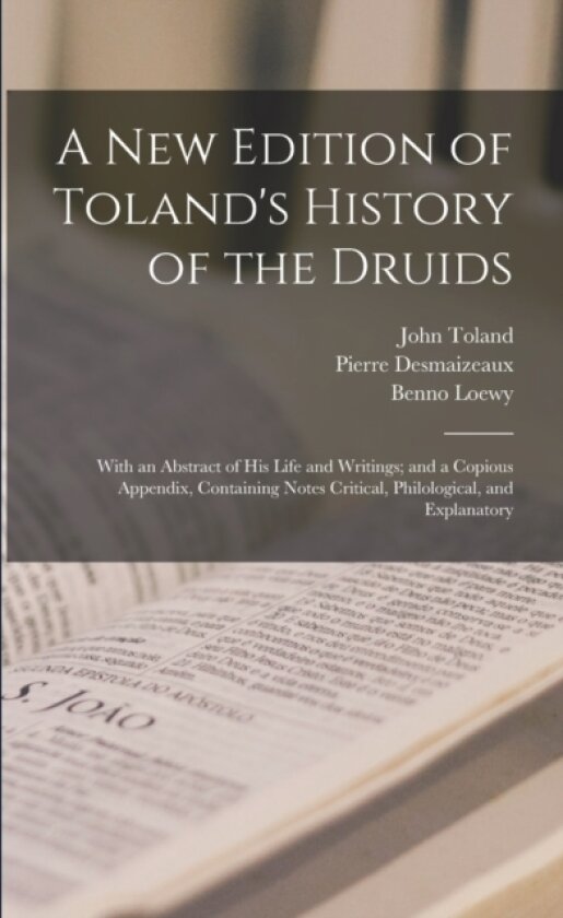 A New Edition of Toland's History of the Druids av John 1670-1722 Toland (Paperback)