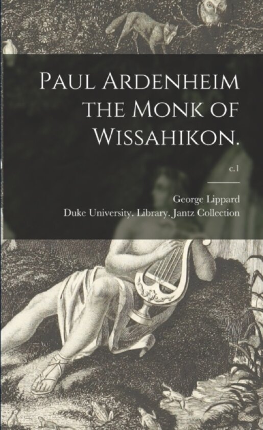 Paul Ardenheim the Monk of Wissahikon.; c.1 av George 1822-1854 Lippard (Paperback)