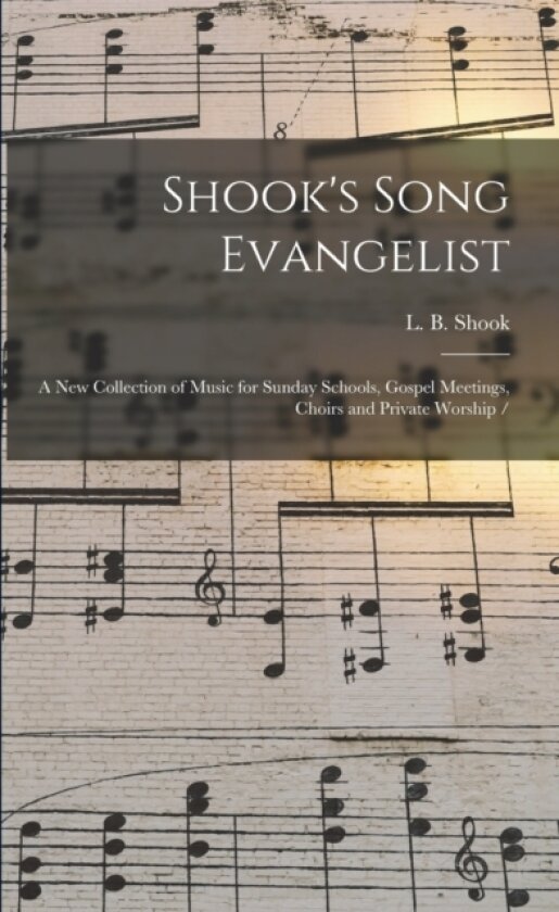 Shook's Song Evangelist av L B Shook (Paperback)