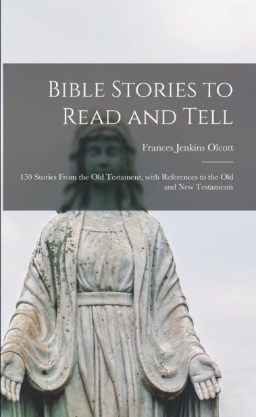 Bible Stories to Read and Tell av Frances Jenkins Olcott (Paperback)
