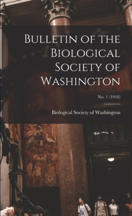 Bulletin of the Biological Society of Washington; no. 1 (1918) av Biological Society of Washington (Paperback)