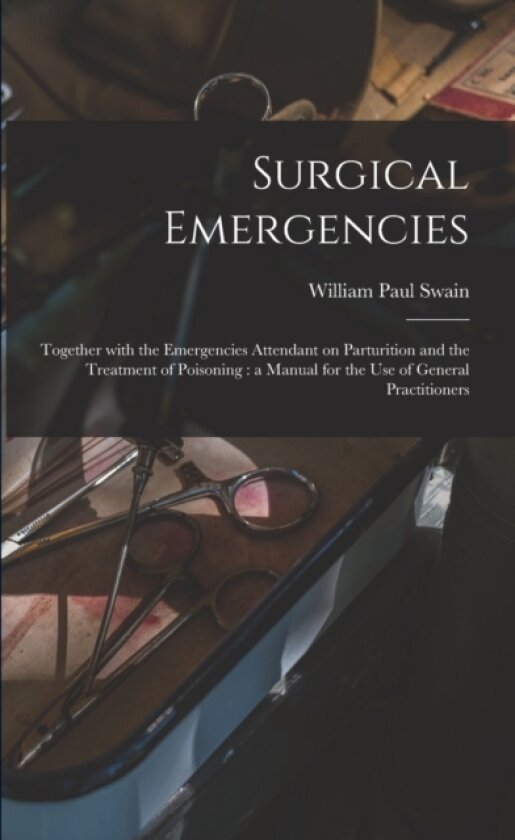 Surgical Emergencies av William Paul Swain (Paperback)