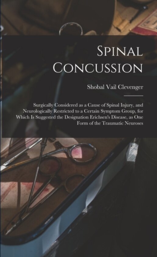 Spinal Concussion av Shobal Vail 1843-1920 Clevenger (Paperback)