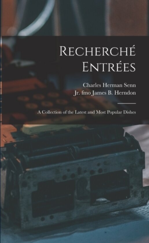 Recherché Entrées av Charles Herman 1862-1934 Senn (Paperback)