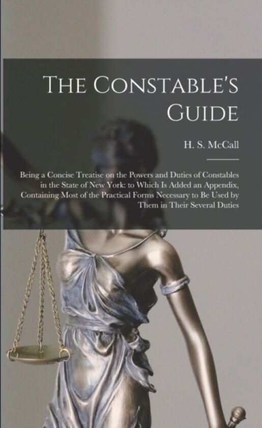 The Constable's Guide av H S 1819?-1 McCall (Paperback)