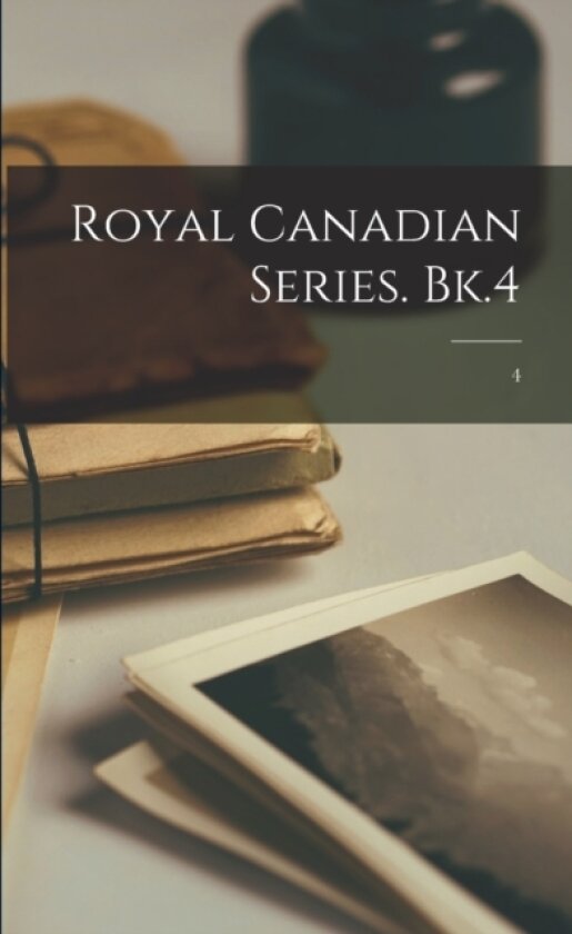Royal Canadian Series. Bk.4; 4 av Anonymous (Paperback)