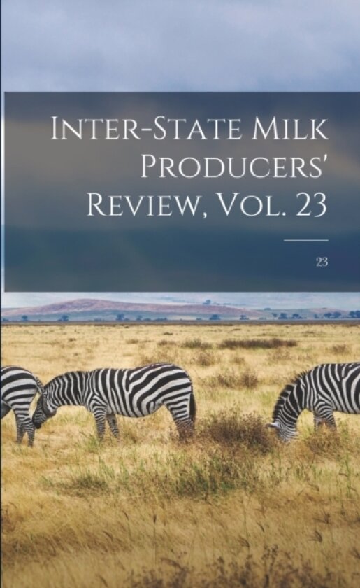 Inter-state Milk Producers' Review, Vol. 23; 23 av Anonymous (Paperback)