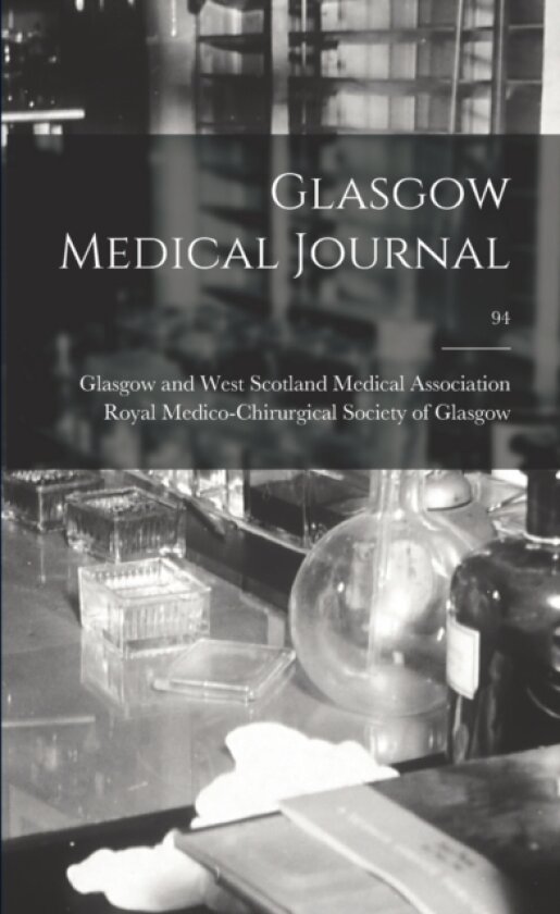 Glasgow Medical Journal; 94 av Glasgow and West Scotland Medical Ass, Royal Medico-Chirurgical Society of G (Paperback)