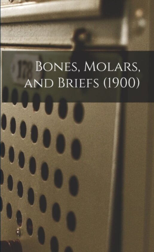 Bones, Molars, and Briefs (1900) av Anonymous (Paperback)