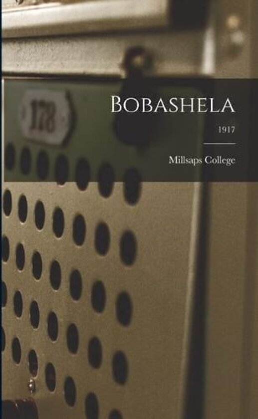 Bobashela; 1917 av Millsaps College (Paperback)