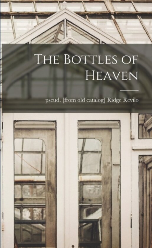 The Bottles of Heaven av Ridge Pseud Revilo (Paperback)