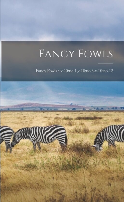 Fancy Fowls; v.10 av Anonymous (Paperback)