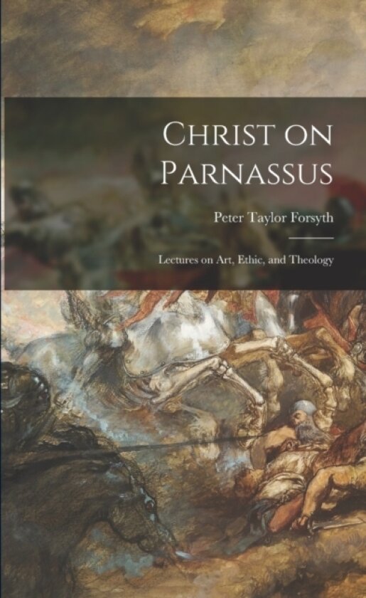 Christ on Parnassus av Peter Taylor 1848-1921 Forsyth (Paperback)