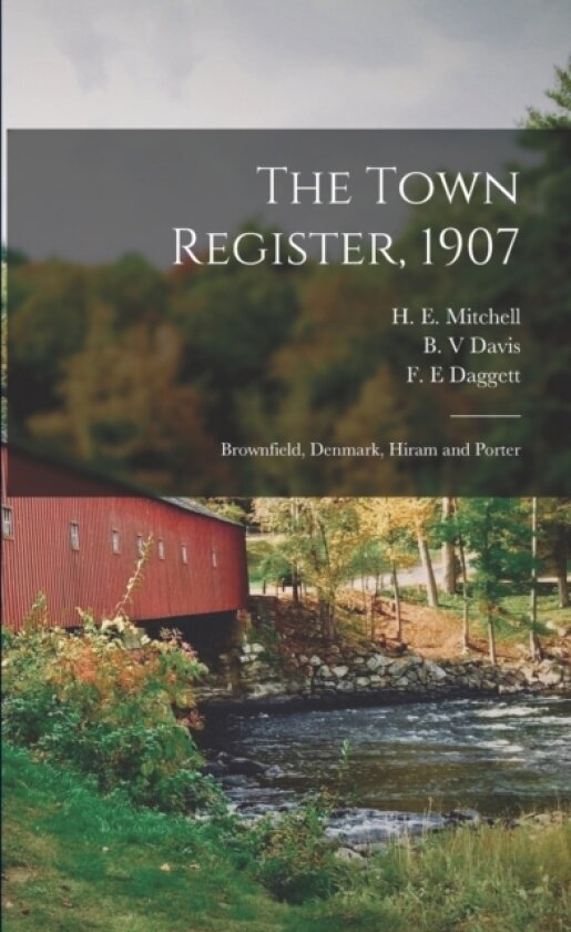 The Town Register, 1907 av H E 1877- Mitchell, B V Davis, F E Daggett (Paperback)