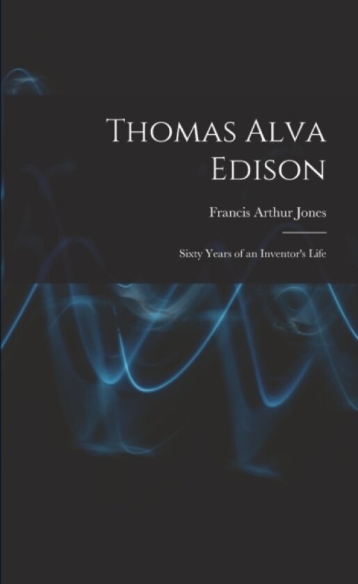 Thomas Alva Edison av Francis Arthur Jones (Paperback)