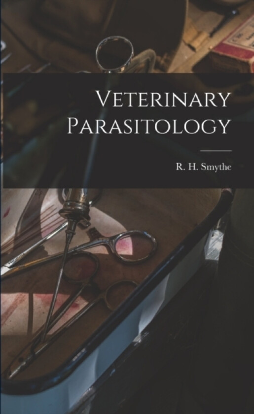 Veterinary Parasitology av R H Smythe (Paperback)