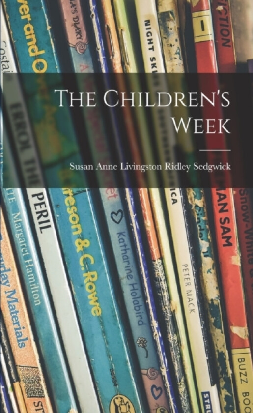 The Children's Week av Susan Anne Livingston Ridley Sedgwick (Paperback)